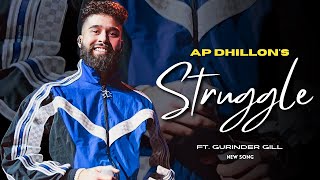 AP Dhillon  Struggle New Song Gurinder Gill  Shinda Kahlon  AP Dhillon New Song [upl. by Alemrac]