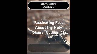 Fascinating Fact About the Holy Rosary October 11 HolyRosary RosaryFacts FaithFormation [upl. by Hedgcock]