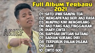 ARIEF Terbaru 2021 Full Album  Satu Jiwa Sampai Tua  Lagu Baper [upl. by Rodman]