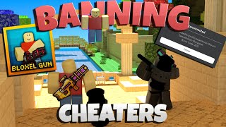 Banning Cheaters  Roblox Bloxel Gun [upl. by Anuqahs]