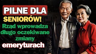 PILNE DLA SENIORÓW Rząd wprowadza długo oczekiwane zmiany w emeryturach [upl. by Allez]