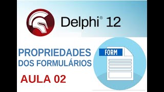 Embarcadero Delphi 002  Formulários  Propriedades  Herança [upl. by Queridas]