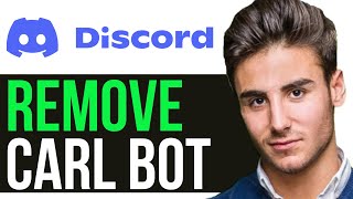 HOW TO REMOVE CARL BOT FROM DISCORD 2024 [upl. by Rorrys]