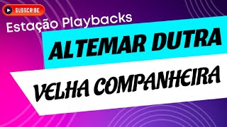 Altemar Dutra  Velha Companheira  Playback [upl. by Guinevere]