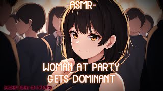 ASMR ROLEPLAY ♡woman at party gets dom over you♡ binauralF4A [upl. by Nairod351]