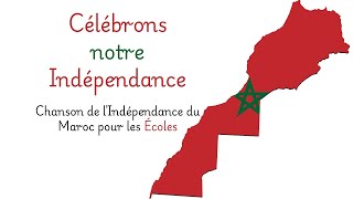 🇲🇦 Célébrons notre indépendance Chanson de lIndépendance du Maroc pour les Écoles [upl. by Micah]