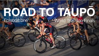 Road to Taupō – Ironman 703  Episode 1 World Triathlon Finals [upl. by Eetsirhc]