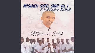 MENEMENE TEKEL feat TSHEGOFATSO MOKABANE [upl. by Eilyk]