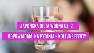 Japońska dieta wodna cz2 Odpowiadam na pytania [upl. by Fiore]