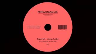 Tomcraft  Like A Roller Mindaugas Jak Remix [upl. by Kiehl]