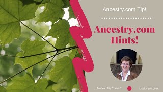 Ancestry Hints  Should You Click [upl. by Enrobso]