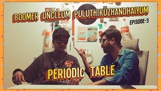 Periodic Table  Boomber Uncleum Puluthi Kuzhanthiyum  Episode 3  TempleMonkeysTV [upl. by Raycher410]