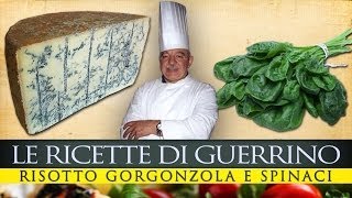 GuerrinoConsiglia RISOTTO GORGONZOLA E SPINACI [upl. by Ahders432]