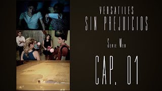 VERSÁTILES SIN PREJUICIOS CAPITULO 1 [upl. by Einahpit]