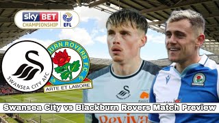 Swansea City vs Blackburn RoversTWO STRUGGLING SIDES MEETMatch Preview 39 [upl. by Kain885]