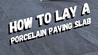 how to lay a porcelain paving slab [upl. by Birdella84]