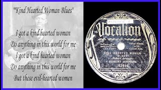 Robert Johnson  quotKind Hearted Woman Bluesquot 1936 with LYRICS [upl. by Aisor]