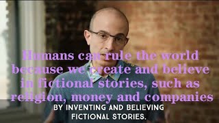 Yuval Noah Harari  A Brief History of Humankindquot Humans can rule the world because we create and [upl. by Toulon]