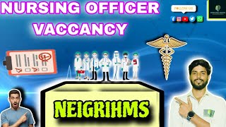 📢NEIGRIHMS NURSING VACANCY ll ALL INDIA RECRUITMENT ll BY DEBASHIS SIR [upl. by Saxet389]