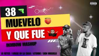 38 x Muevelo x Y Que Fue  DJ BILLY  Mashup  Jc Reyes Atomic Lirico en la casa Don Miguelo [upl. by Selhorst329]