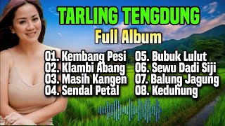 FULL ALBUM TARLING TENGDUNG CIREBONAN COCOK UNTUK MENEMANI SANTAI SAMBIL NGOPI [upl. by Lertnek599]