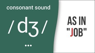 Consonant Sound  dʒ  as in quotjobquot – American English Pronunciation [upl. by Ierna]