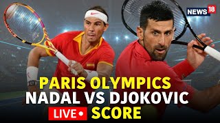 Rafael Nadal vs Novak Djokovic LIVE Score   Live From A Fan Zone In Paris Olympics 2024 LIVE N18G [upl. by Haze]