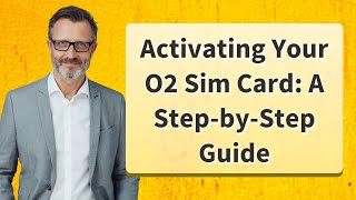 Activating Your O2 Sim Card A StepbyStep Guide [upl. by Eiramrefinnej]