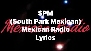 SPM  Mexican Radio Lyrics Video [upl. by Waddington345]