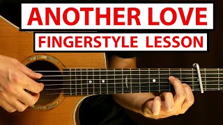 Another Love  Tom Odell  Fingerstyle Guitar Lesson  Tutorial [upl. by Faubion481]