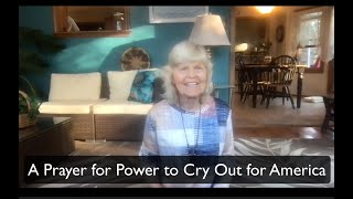 A Prayer for Power to Cry Out for America [upl. by Niletak]