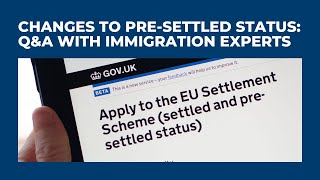 Changes to presettled status QampA with immigration experts [upl. by Swayne]