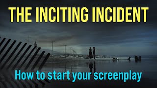 The Inciting Incident [upl. by Scholz]