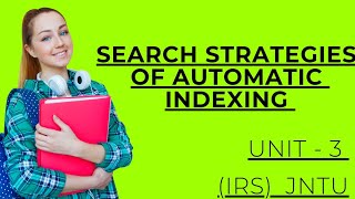 Search strategies of Automatic indexing  IRS  Unit 3 [upl. by Deenya297]