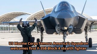 US Marine Corps famous Americas Squadron welcomes first F 35B Block 4 stealth fighter [upl. by Lebezej]