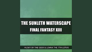 The Sunleth Waterscape From quotFinal Fantasy XIIIquot [upl. by Coniah276]