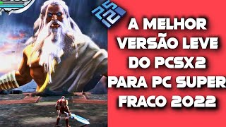 A MELHOR VERSÃO E MAIS LEVE DO PCSX2 TESTE PARA PC SUPER FRACO RODA QUALQUER JOGO 60 FPS 2022 [upl. by Malaspina]