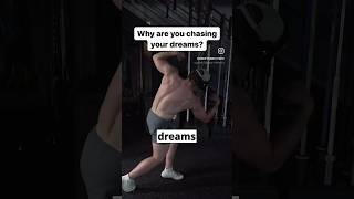 Why are you pursuing your dreams motivation discipline gym fitness bodybuilding [upl. by Eimmis]