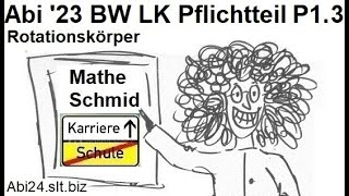 Das Abitur 2023 Baden Württemberg Pflichtteil P13 Rotationskörper [upl. by Gaskins]