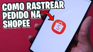 Como RASTREAR pedido na Shopee da forma CERTA  TUTORIAL ATUALIZADO 2024 [upl. by Nahbois]