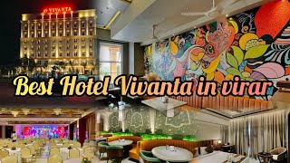 Biggest hotel in virar Hotel Vivanta  विरार मध्ये सुरु झालेय नवीन हॉटेल hotel bestfood mumbai [upl. by Hagep]