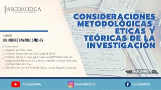 CONSIDERACIONES METODOLÓGICAS ÉTICAS Y TEÓRICAS DE LA INVESTIGACIÓN [upl. by Aerbma]