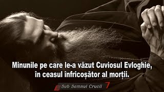 Minunile pe care lea vazut Cuviosul Evloghie ceasul in morții [upl. by Noremac207]