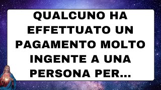 🟣 Dio ti parla oggi  Attento Qualcuno ha effettuato un pagamento molto ingente a una persona per [upl. by Pascoe693]