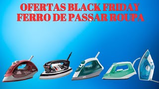 BLACK FRIDAY TOP 5 OFERTAS de Ferro de Passar Roupa [upl. by Llerrehc994]