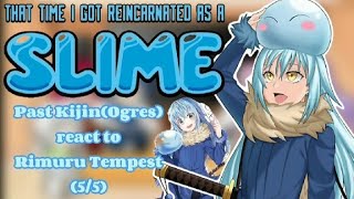 Past KijinOgres react to Rimuru Tempest55That time I got Reincarnated as a slime [upl. by Elazaro691]