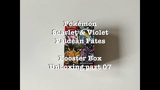 Pokemon Scarlet amp Violet  Paldean Fates  Unboxing Part 07 [upl. by Yatnuhs]