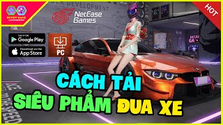 ACE Racer  Review amp Cách Tải Siêu Phẩm Đua Xe Của Netease Đua Cực Phê Cực Đã amp Cho Bạt Ngàn Quà [upl. by Ynnavoeg]