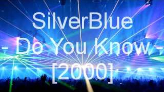 SilverBlue  Do You Know [upl. by Jemine702]