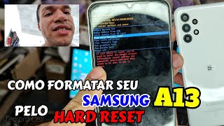 HARD RESET SAMSUNG GALAXY A13 COMO FORMATAR RESETAR RESTAURAR LIMPAR MEMÓRIA CHEIA VÍRUS ERROS [upl. by Rettke105]